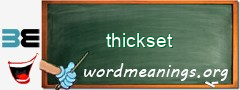 WordMeaning blackboard for thickset